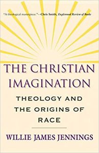 The Christian Imagination, by Willie James Jennings